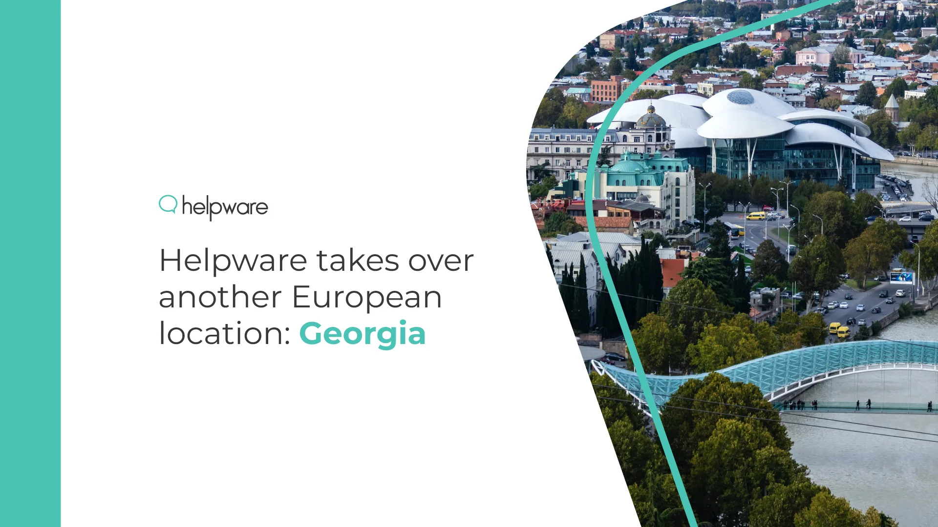 Helpware announcement about expanding to Georgia, shown beside a cityscape of Tbilisi with modern buildings and the Bridge of Peace