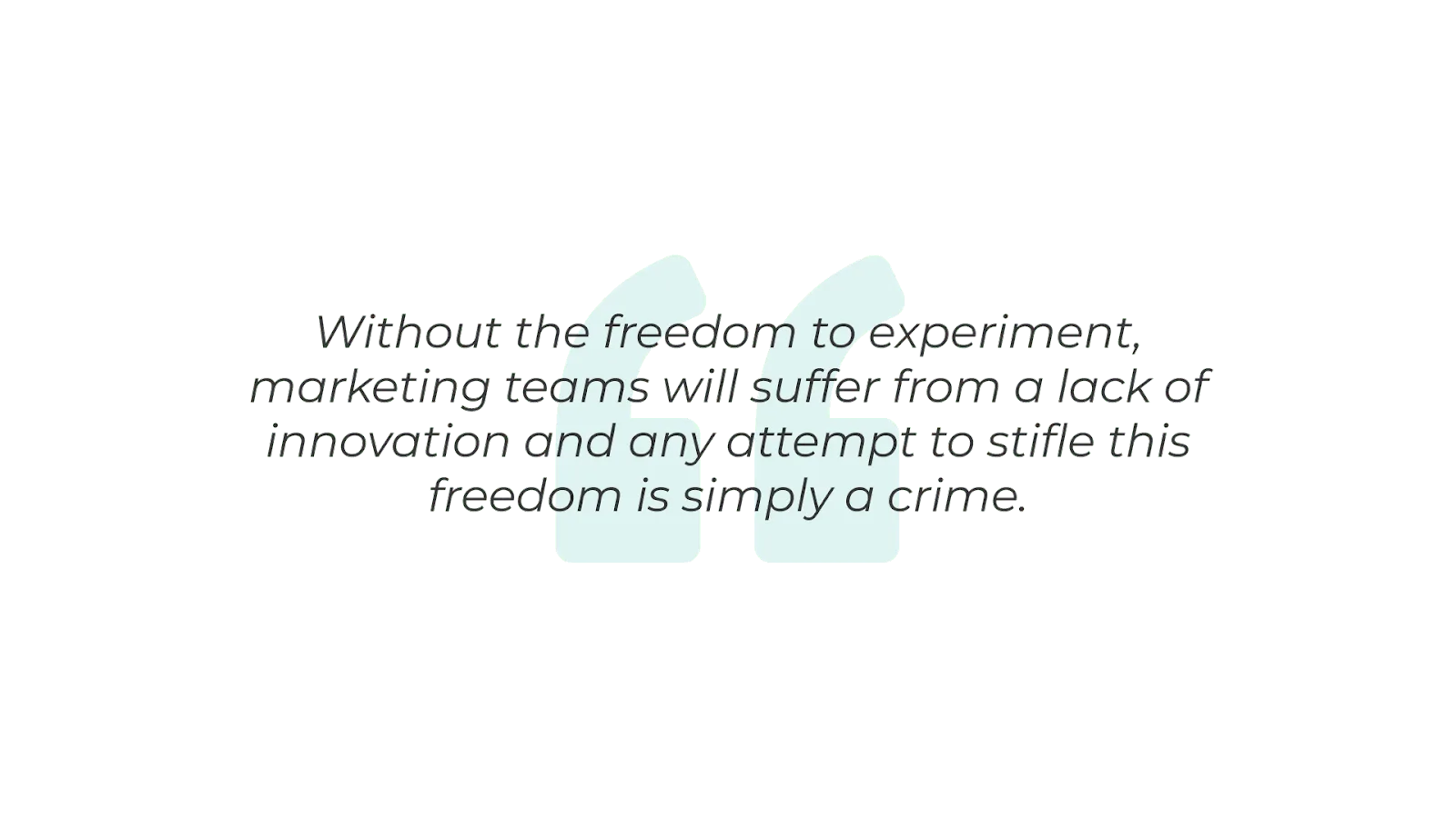 Marketing quote about experimentation